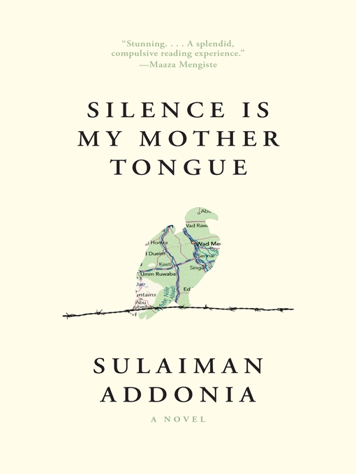 Title details for Silence Is My Mother Tongue by Sulaiman Addonia - Wait list